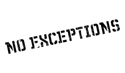 No Exceptions rubber stamp. Grunge design with dust scratches. Effects can be easily removed for a clean, crisp look. Color is easily changed.