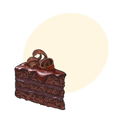 Hand drawn piece of layered chocolate cake with icing and shavings, sketch style vector illustration with space for text. Realistic hand drawing of piece, slice of chocolate cake
