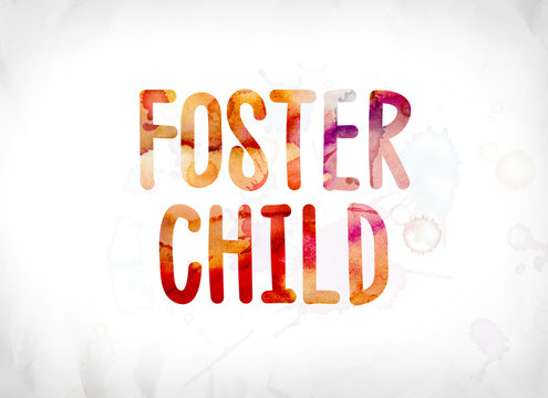 Foster Child Concept Painted Watercolor Word Art