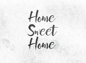 Home Sweet Home Concept Painted Ink Word and Theme