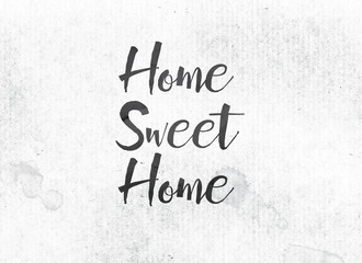 Home Sweet Home Concept Painted Ink Word and Theme