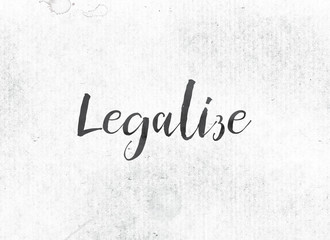 Legalize Concept Painted Ink Word and Theme