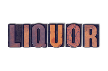 Liquor Concept Isolated Letterpress Word