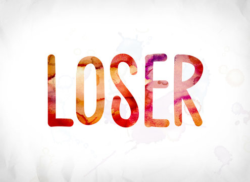Loser Concept Painted Watercolor Word Art