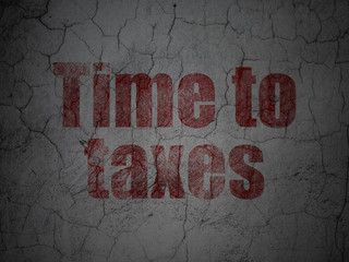 Time concept: Time To Taxes on grunge wall background