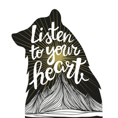 Obraz premium Vector hand drawn typography poster with black bear silhouette, sun and mountains. Listen to your heart