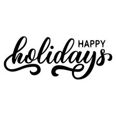 Happy holidays black ink brush hand lettering isolated, custom writing on white background. Vector illustration. Can be used for holidays festive design.