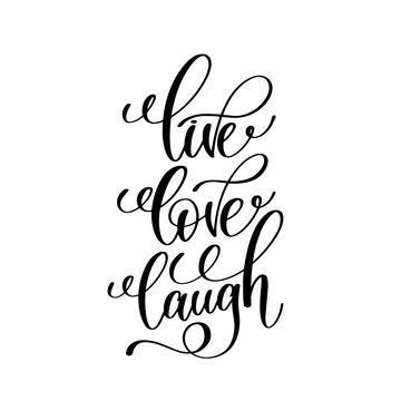 live love laugh black and white handwritten lettering