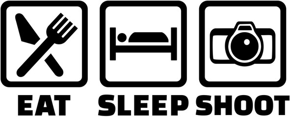 Photographer eat sleep shoot