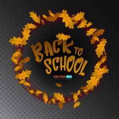 Greeting card or banner to 1 september isolated on transparent background. Vector round frame of autumn leaves with text: Back to school