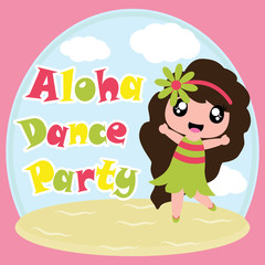 Obraz na płótnie Canvas Cute girl is happy in Aloha dance party vector cartoon on beach background, birthday postcard, wallpaper, and greeting card, T-shirt design for kids