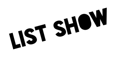 List Show rubber stamp. Grunge design with dust scratches. Effects can be easily removed for a clean, crisp look. Color is easily changed.