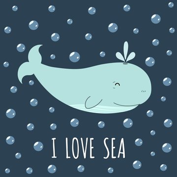 I love sea card with a cute whale. Cute print for t-shirt and textile design. Vector illustration