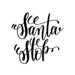 santa stop hand lettering inscription to winter holiday