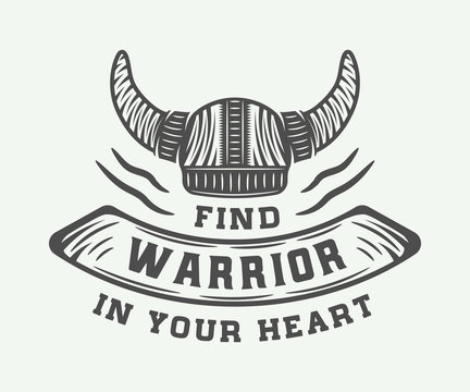 Vintage viking helm with motivational quote in retro style. Monochrome Graphic Art. Vector Illustration.