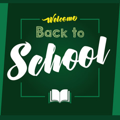 Welcome Back to School lettering banner. Welcome Back to School calligraphic vector design  and open book in frame on green chalkboard