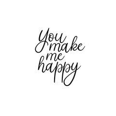 You make me happy handwritten text. Calligraphy inscription for greeting cards, wedding invitations. Vector brush calligraphy. Wedding phrase. Hand lettering. Isolated on white background.
