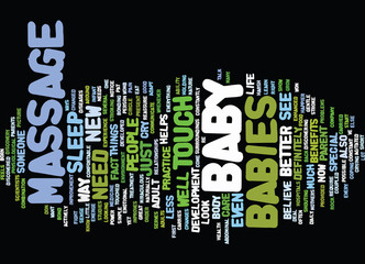 EVEN YOUR BABY NEEDS A MASSAGE Text Background Word Cloud Concept