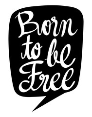 Word expression for born to be free