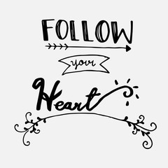 Follow your heart greeting card,  Vector hand lettering quote.