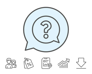 Question mark line icon. Help speech bubble sign. FAQ symbol. Report, Sale Coupons and Chart line signs. Download, Group icons. Editable stroke. Vector
