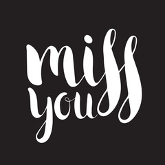 Obraz premium Handwritten calligraphic ink inscription Miss you