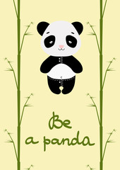 Cartoon poster with panda bear. Be a panda. Cards, t-shirt prints, poster, icons, banner