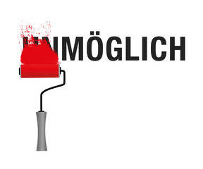 aus unmöglich möglich machen