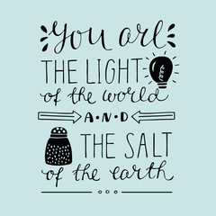 Hand lettering You the light of the world and the salt of the earth.
