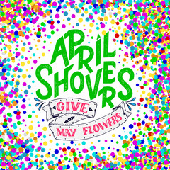 April Showers give mayflowers, spring banner. Typography poster with lettering. Spring design, lettering about april, social media content, lettering for prints, cards