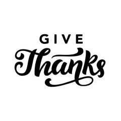 Give Thanks. typography isolated on white. Thanksgiving Day poster