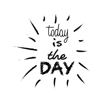 Today is the day poaster