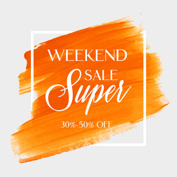 Sale weekend super sign over art brush acrylic stroke paint abstract texture background vector illustration. Perfect watercolor design for a shop and sale banners.