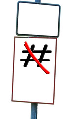 Traffic sign with signs Hashtag # red crossed out.