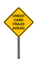 Caution Sign - Credit Card Fraud Ahead