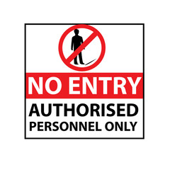 no entry authorised personnel only , symbol design, isolated on white background. 