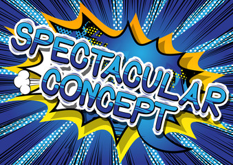 Spectacular Concept - Comic book style phrase on abstract background.