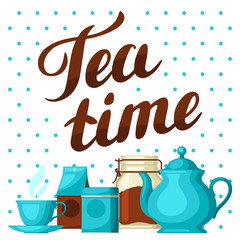 Tea time. Illustration with cup of tea, kettle, packages and hand written lettering text