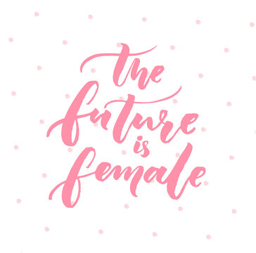 The future is female. Inspiration feminism quote, pink typography on white background with pink dots