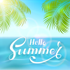 Lettering Hello Summer and palm leaves on ocean background