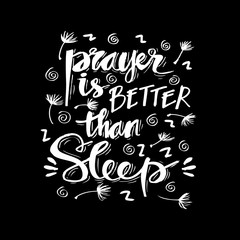 Prayer is better than sleep lettering