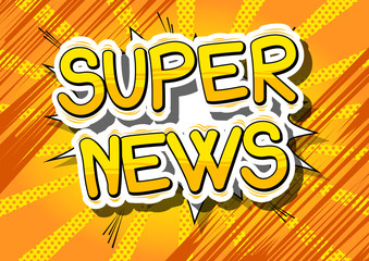 Super News - Comic book style phrase on abstract background.