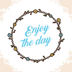 Enjoy the day quote in floral wreath