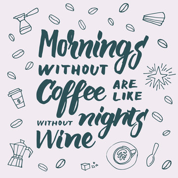 Fototapeta Mornings without coffee are like nights without wine lettering for coffee shops, cafes and advertisements.