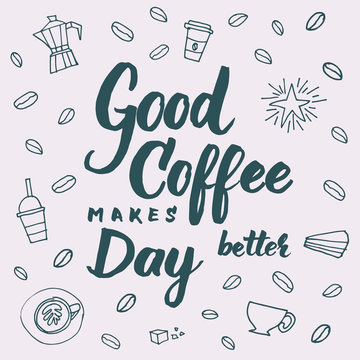 Fototapeta Good coffee makes day better lettering for coffee shops, cafes and advertisements.