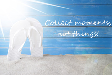 Sunny Summer Background, Quote Collect Moments Not Things