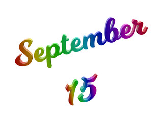 Fototapeta premium September 15 Date Of Month Calendar, Calligraphic 3D Rendered Text Illustration Colored With RGB Rainbow Gradient, Isolated On White Background 