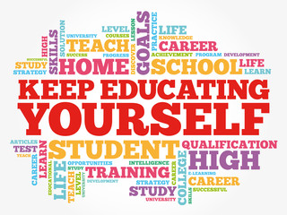 Keep Educating Yourself word cloud collage, education business concept background