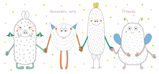 Hand drawn vector illustration of cute funny monsters smiling and holding hands, with text Monsters are friends.