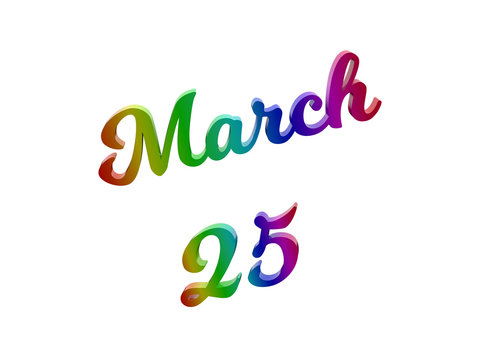 March 25 Date Of Month Calendar, Calligraphic 3D Rendered Text Illustration Colored With RGB Rainbow Gradient, Isolated On White Background
